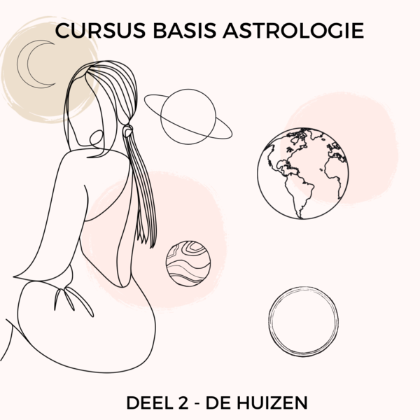 Cursus Basis Astrologie - DEEL 2 DE HUIZEN