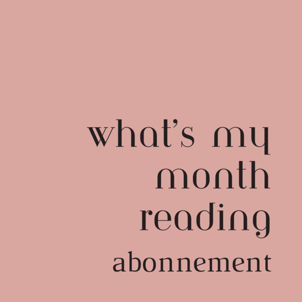 What’s My Month Reading - ABONNEMENT